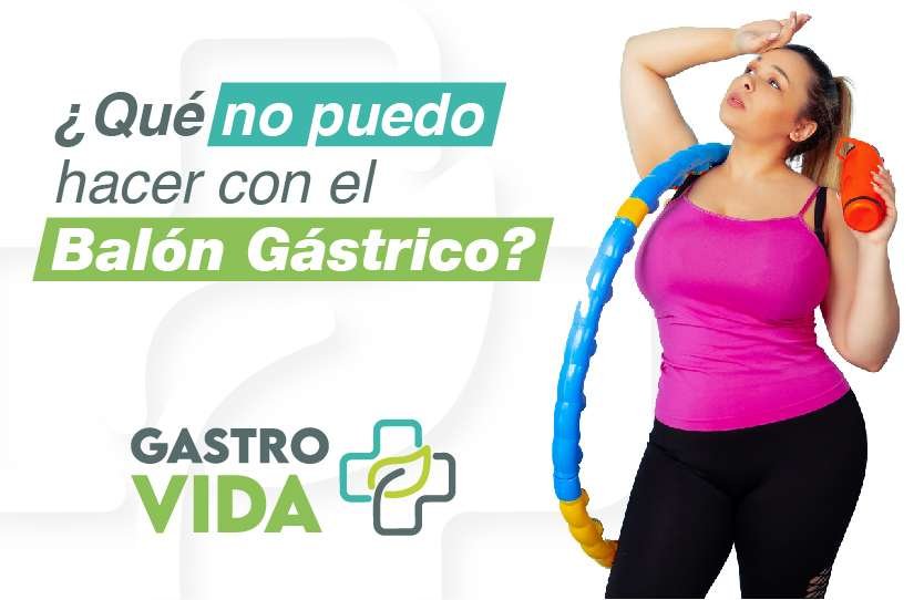 que no puedo hacer con el balón gástrico