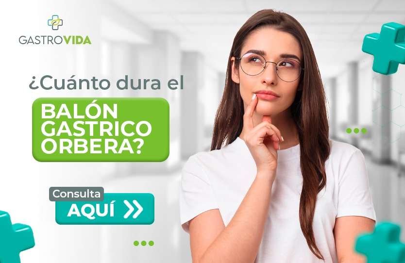 Cuanto dura el balón gástrico orbera en lima